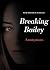 Breaking Bailey (Anonymous Diaries)