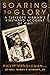 Soaring to Glory: A Tuskege...