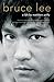 Bruce Lee: A Life