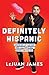 Definitely Hispanic: Growing Up Latino and Celebrating What Unites Us