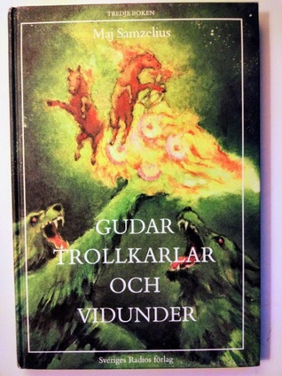 Gudar, trollkarlar och vidunder: Tredje boken (Gudar, trollkarlar och vidunder, #3)