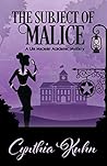 Book cover for The Subject of Malice (Lila Maclean Academic Mystery #4)