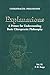 Explanations: A Primer for Understanding Basic Chiropractic Philosophy