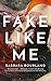 Fake Like Me