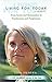 Living for Today: From Incest and Molestation to Fearlessness and Forgiveness
