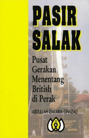 Pasir Salak: Pusat Gerakan Menentang British Di Perak (Paperback)