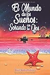 El mundo de los sueños by Daniel Sorbas Hernández