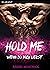 Hold Me - Wenn Du mich lieb...