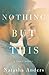 Nothing But This (Broken Pieces, #2)