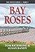 Bay Roses (The Justice Seri...