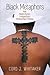 Black Metaphors: How Modern...