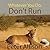 Whatever You Do, Don't Run:...