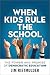 When Kids Rule the School by Jim Rietmulder
