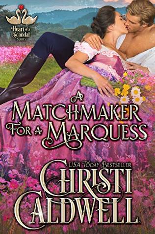 A Matchmaker for a Marquess (The Heart of a Scandal #3)
