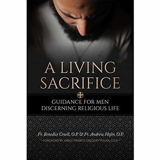 A Living Sacrifice: Guidance for Men Discerning Religious Life (Paperback)