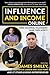 Influence and Income by James Smiley