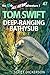 Tom Swift Lives! Deep-Rangi...