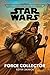 Force Collector (Journey to Star Wars: The Rise of Skywalker, #2)