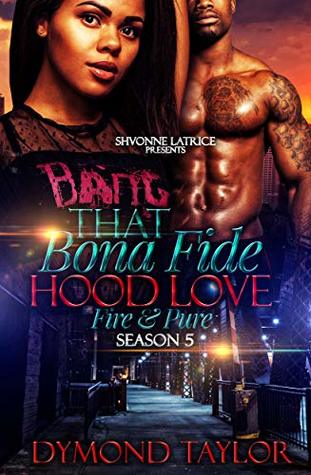 That Bona Fide Hood Love: Fire and Pure (Kindle Edition)