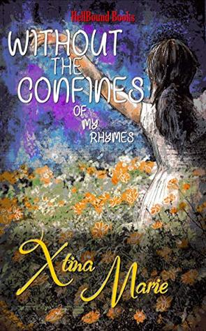 Without the Confines of my Rhymes: Free Form Poetry (Kindle Edition)