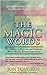 The Magic Words: Your Pathway to Peace, Joy, and Happiness, Where Miracles Become Expectations