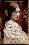 The Confessions of Katherine Howard by Suzannah Dunn