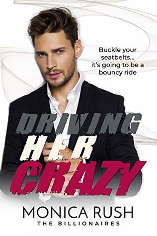 Driving Her Crazy (The Billionaires #1)