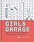 Girls Garage: How to Use An...