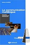 La communication multilingue: Traduction commerciale et institutionnelle La communication multilingue: Traduction commerciale et institutionnelle