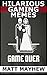 Hilarious Gaming Memes