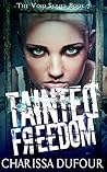 Tainted Freedom by Charissa Dufour
