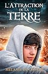 L'Attraction de la terre by Mélanie    de Coster