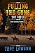 Pulling the Guns by Troy Lawson
