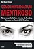Como Identificar Um Mentiroso