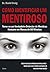 Como Identificar Um Mentiroso (Portuguese Edition)