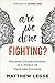 Are We Done Fighting?: Buil...