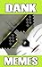 Memes: Dank Memes (Laughing...