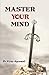 Master Your Mind [Paperback] [Jan 01, 2011] Vijay Agrawal
