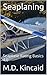 Seaplaning by M.D. Kincaid
