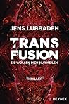 Transfusion - Sie wollen dich nur heilen Transfusion - Sie wollen dich nur heilen