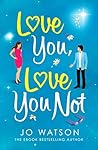 Love You, Love You Not by Jo Watson