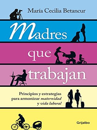 Madres que trabajan (Spanish Edition)