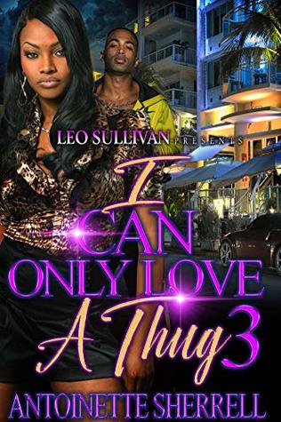 I Can Only Love A Thug 3 (Kindle Edition)