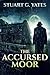 The Accursed Moor by Stuart G.  Yates