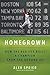 Homegrown: How the Red Sox Built a Champion from the Ground Up – The Definitive Story of the 2018 Championship with Mookie Betts
