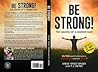 Be Strong: The Ma...