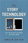 Book cover for The Story of Technology: How We Got Here and What the Future Holds