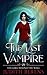 The Girl behind the Wall (The Last Vampire, #1)