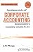 Fundamental of Corporate Accounting Assignments by J.R. Monga