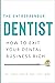 The Entrepreneur Dentist: H...